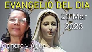 Evangelio Del Dia Hoy - Jueves 23 Marzo 2023- Sangre y Agua