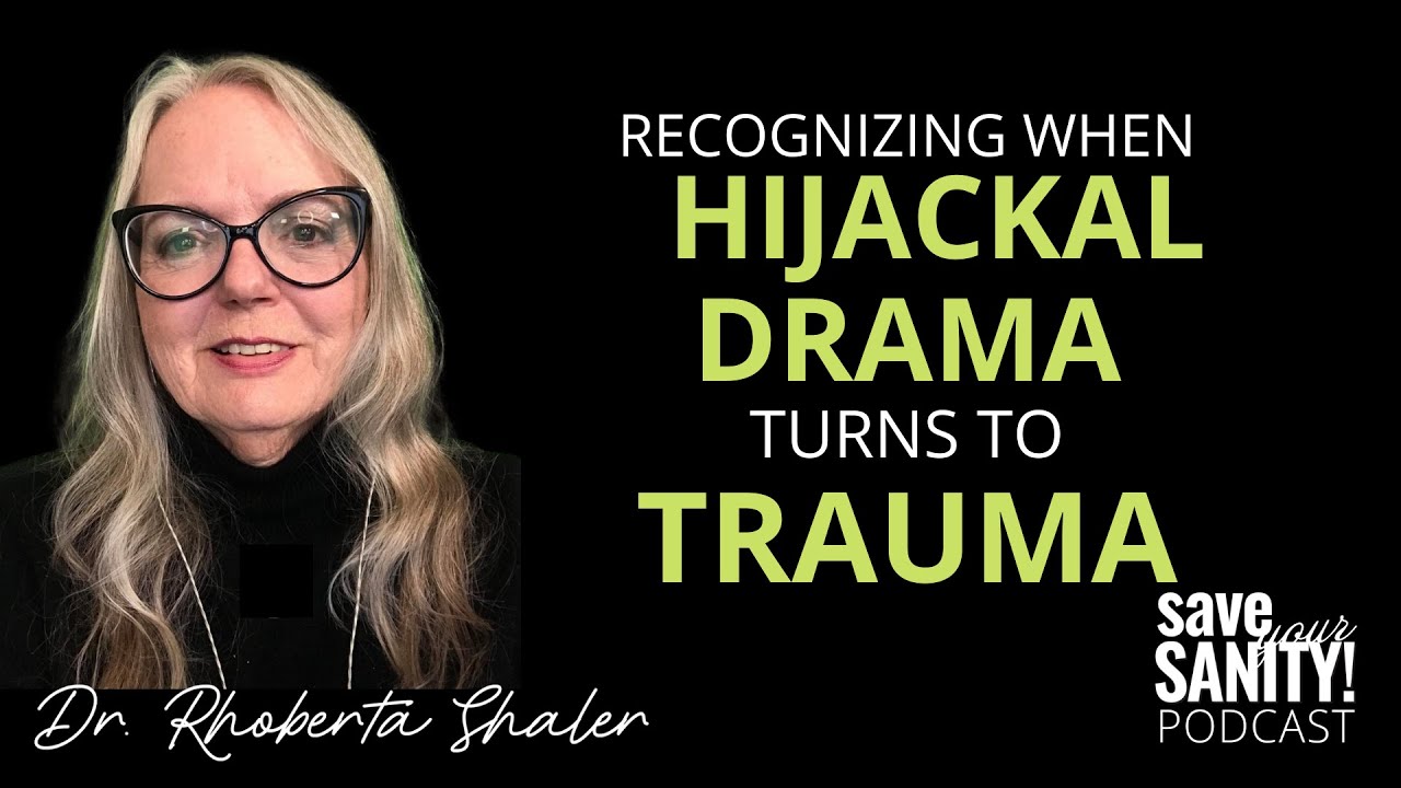 Recognizing When Hijackal Drama Turns to Trauma