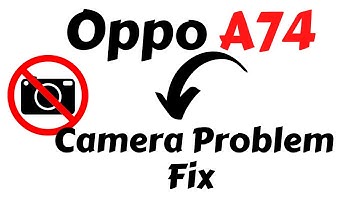 Oppo A74 Camera Problem Fix