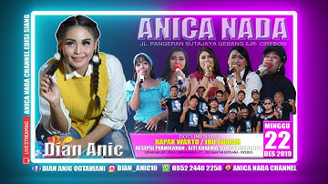 LIVE ANICA NADA (DIAN ANIC) | EDISI siang 22 DESEMBER 2019 | LIMBANGAN | KERSANA | BREBES