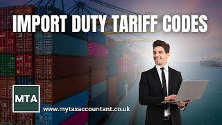 Import Duty Tariff Codes in the UK Explained for 2026 | Complete Customs Guide by MTA