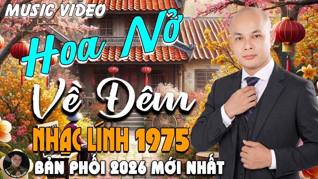 HOA NỞ VỀ ĐÊM - CÔNG TUẤN BOLERO ➤ LK Nhạc Lính 1975 Tuyển Chọn ➤ GIỌNG CA HẢI NGOẠI ĐỘC LẠ 2026 