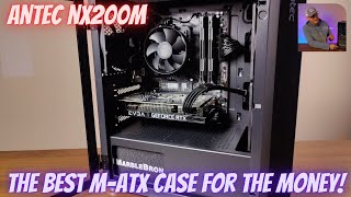Antec NX200M - One Of The Best For The Money!