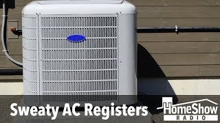 What can we do to stop our AC registers from sweating?