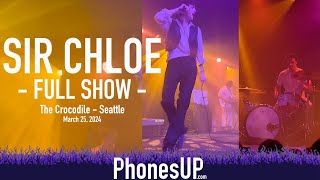 Full Show - Sir Chloe Live - Seattle - 4/25/24 - PhonesUP