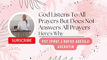 Why Prayers Are Not Effective - Pastor (Prof.) Rufus Adesoji Adedoyin
