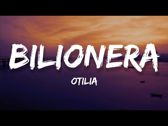 Otilia - Bilionera (Lyrics) class=
