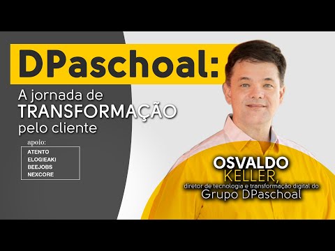 DPaschoal: A jornada de transformação pelo cliente