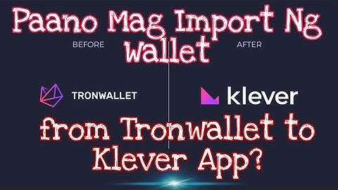 Paano Mag Import Ng Wallet from TronWallet to Klever App? | TronChain Eagles Tutorial Videos