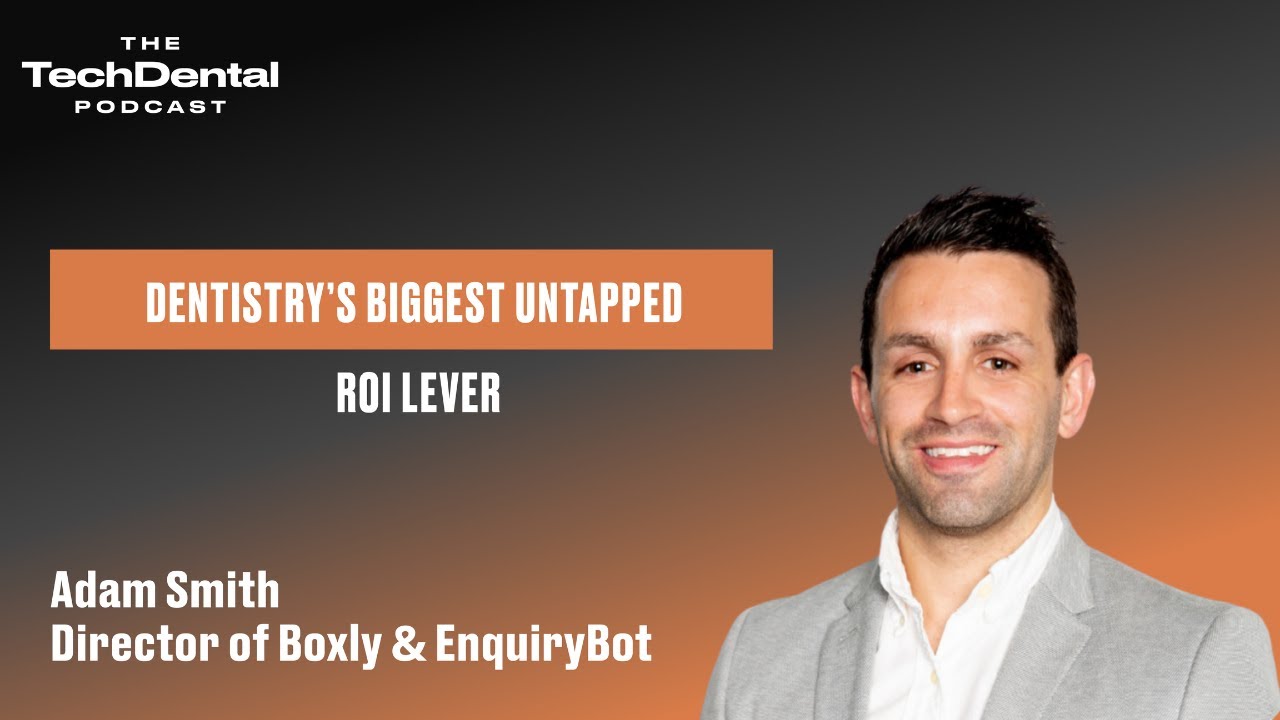 Dentistry’s Biggest Untapped ROI Lever