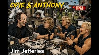 Celebrity Opie & Anthony - March 5, 2009 - Jim Jefferies, Jason Ellis Wealth