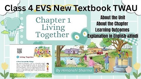 Class 4 EVS New NCERT Book Ch.1 Living Together Full Explanation in English & Hindi with Pictures