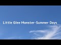 Little Glee Monster-Summer Days lyric video