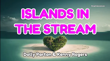 ISLANDS IN THE STREAM - Dolly Parton & Kenny Rogers Duet (Lyrics)🎵