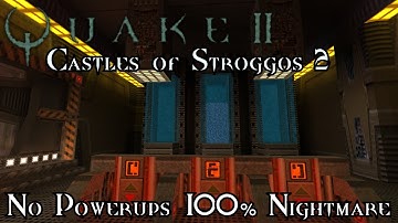 Quake II: Castles of Stroggos 2 - Nightmare 100%