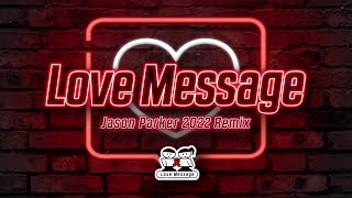 Love Message - Love Message (Jason Parker 2022 Remix)