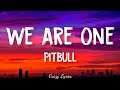 Pitbull Lyrics  ft. Jennifer Lopez & Claudia Leitte - We Are One (Ole Ola) [Official Lyrics Video]