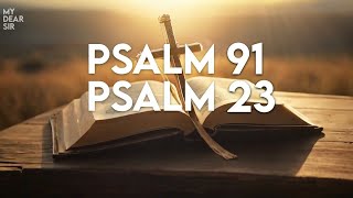 PSALM 91 & PSALM 23 | The two most powerful prayers in the Bible!