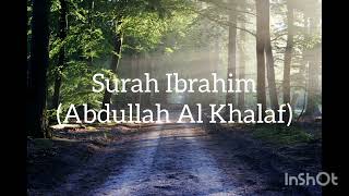 Beautiful recitation of Surah Ibrahim by Abdullah Al Khalaf