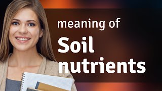 Understanding Soil Nutrients: A Guide for English Language Learners