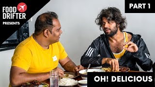 Oh! Delicious : Vijay Deverakonda | Part 1 | FoodDrifter