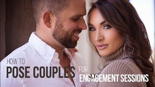 How to Pose Couples for Engagement Photos // A StepbyStep Tutorial