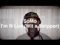 T-Pain - I'm N Luv (Wit a Stripper) (Rendition) by SoMo