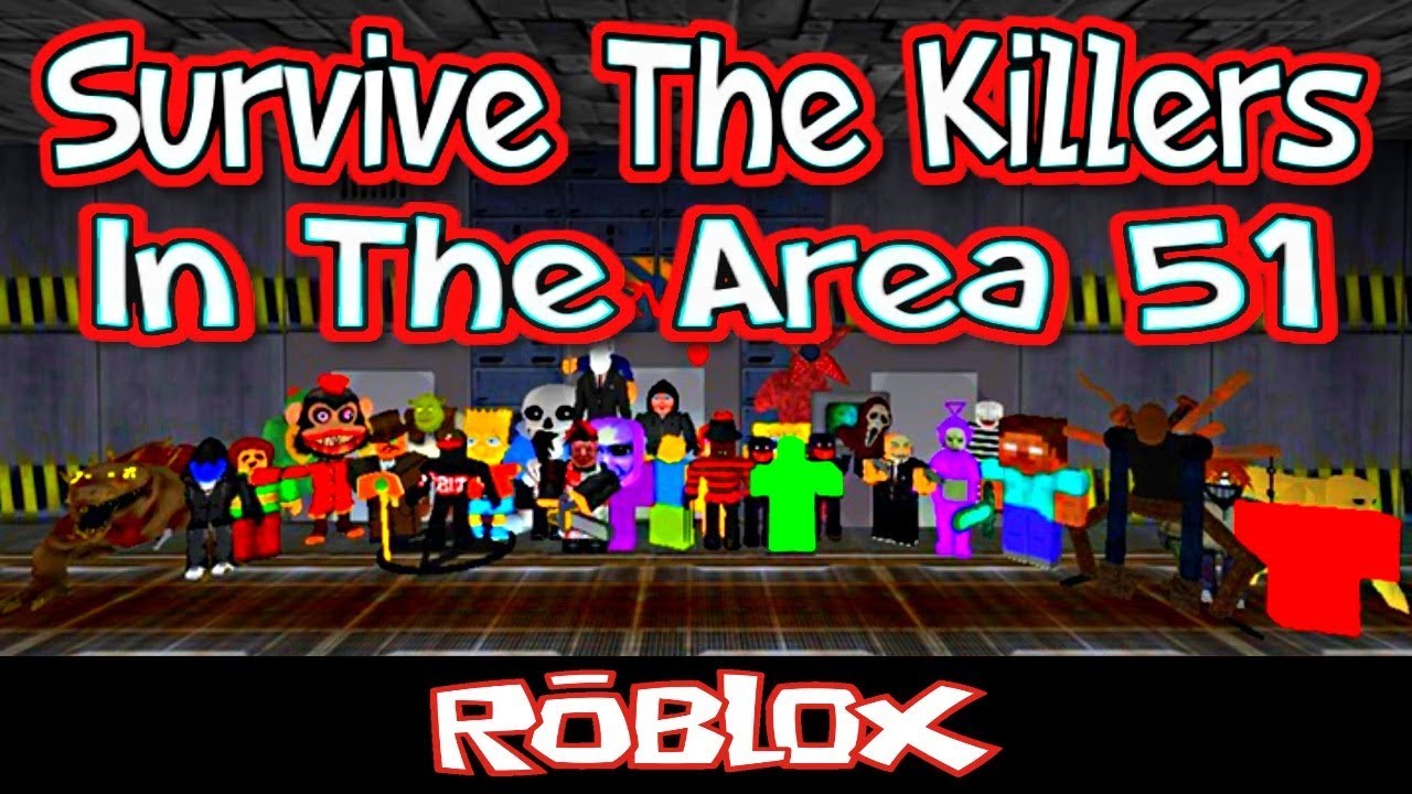 Survive The Killers In The Area 51 By Gamestitans3030 Roblox Youtube - roblox survive and kill the killers in area 51 exe