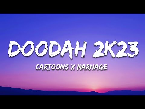 Cartoons x Marnage - Doodah 2k23 (Lyrics)