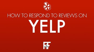 How To Respond to Reviews on Yelp
