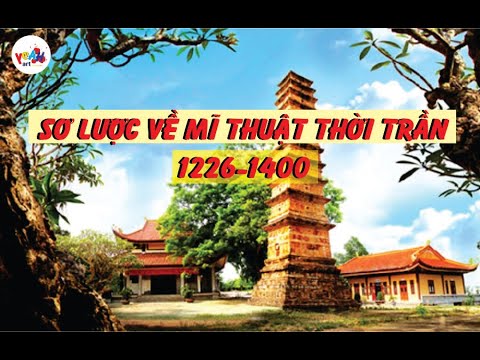 Video Sơ lược mĩ thuật thời Trần. Mĩ thuật 7.(Thầy Hiệp) - youtube