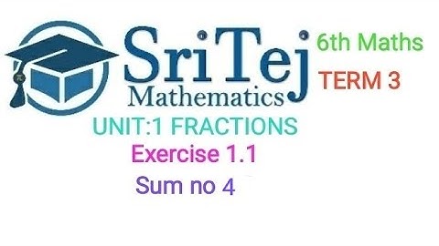 6th std maths term 3 maths unit 1: Fractions Exercise 1.1 sum no 4
