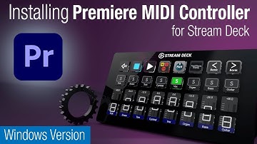 Premiere Pro MIDI Controller for Stream Deck Windows Installation