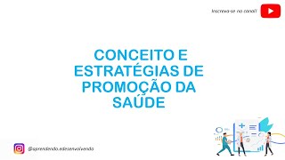 Conceito e Estratégias de Promoção da Saúde