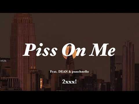 沈んでしまった真実の後ろで / Piss On Me (Feat. DEAN & punchnello) - 2xxx