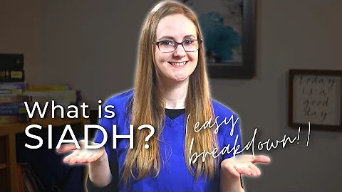 Syndrome of Inappropriate Antidiuretic Hormone (SIADH)