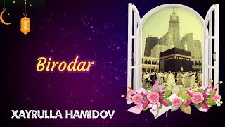 Birodar | Xayrulla Hamidov