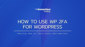 How to Use WP 2FA for WordPress