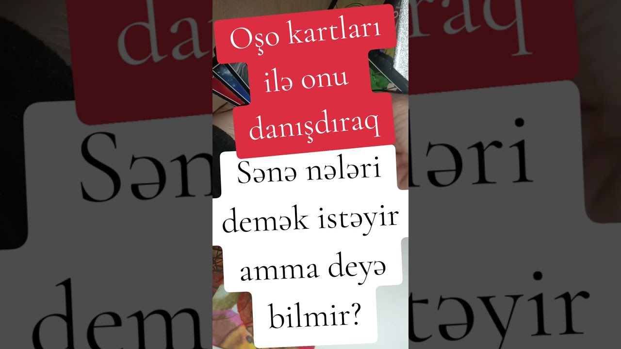 Sənə bunları demək istəyir, deyə bilmir. 050-684-97-15 tarot falı 