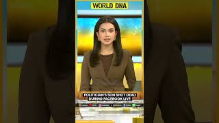 Politician s son shot dead during Facebook live World DNA WION