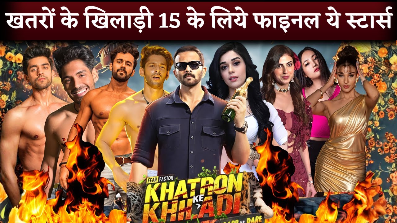 Khatron Ke Khiladi 15 Final Contestants List : Farrhana Bhatt, Baseer, Abhishek, Eisha, Nehal Etc