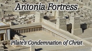 Video: Pilate condemns Jesus to death (Antonia Fortress) - HolyLandSite