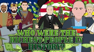 Who were the Richest People in History?