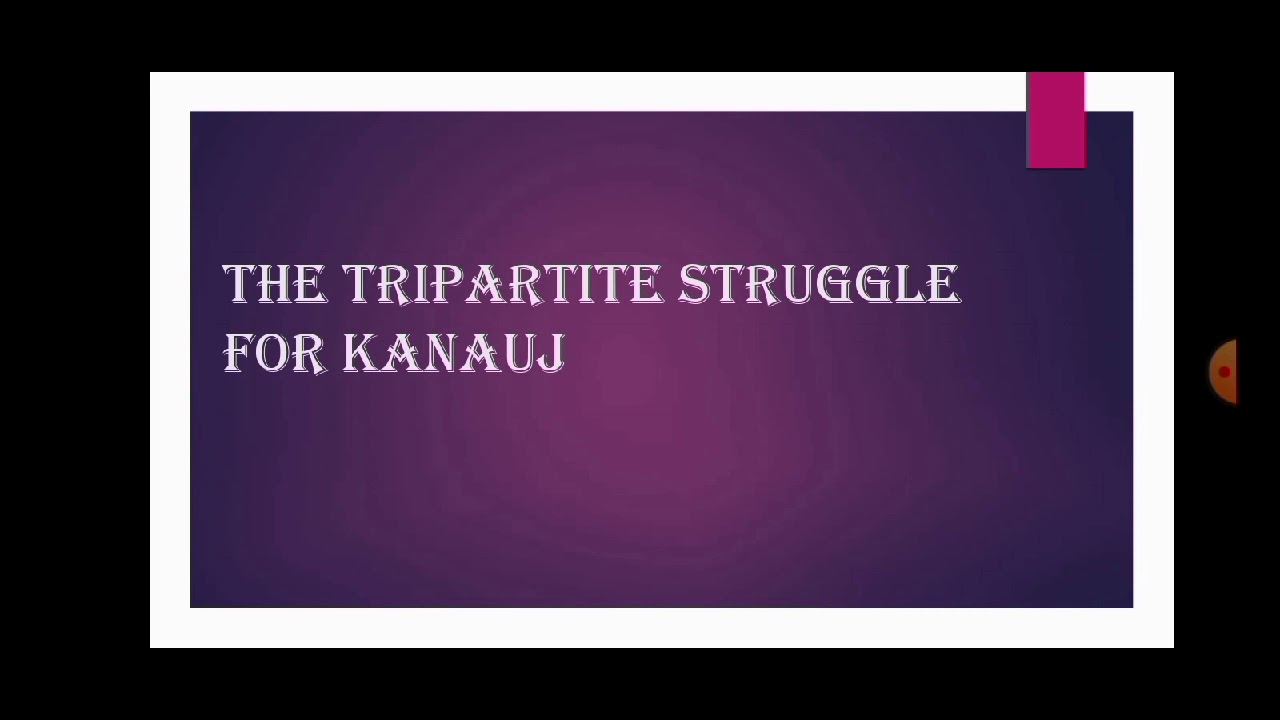 Tripartite Struggle For KANAUJ