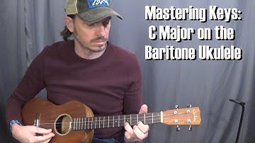 Mastering Keys: C Major on Baritone Ukulele - Level 1