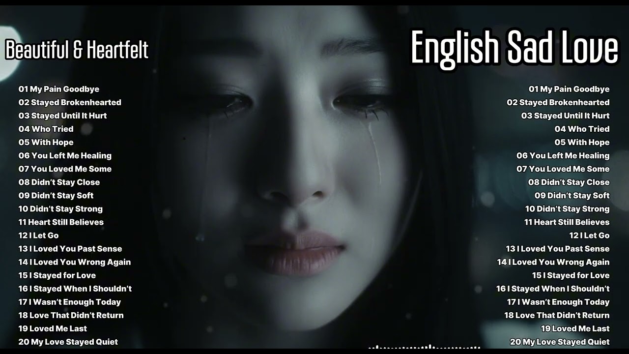 Beautiful & Heartfelt Sad Love Songs 💔 Easy-Listening Touching 🔥🎶 New Songs Love ~ My Pain Goodbye