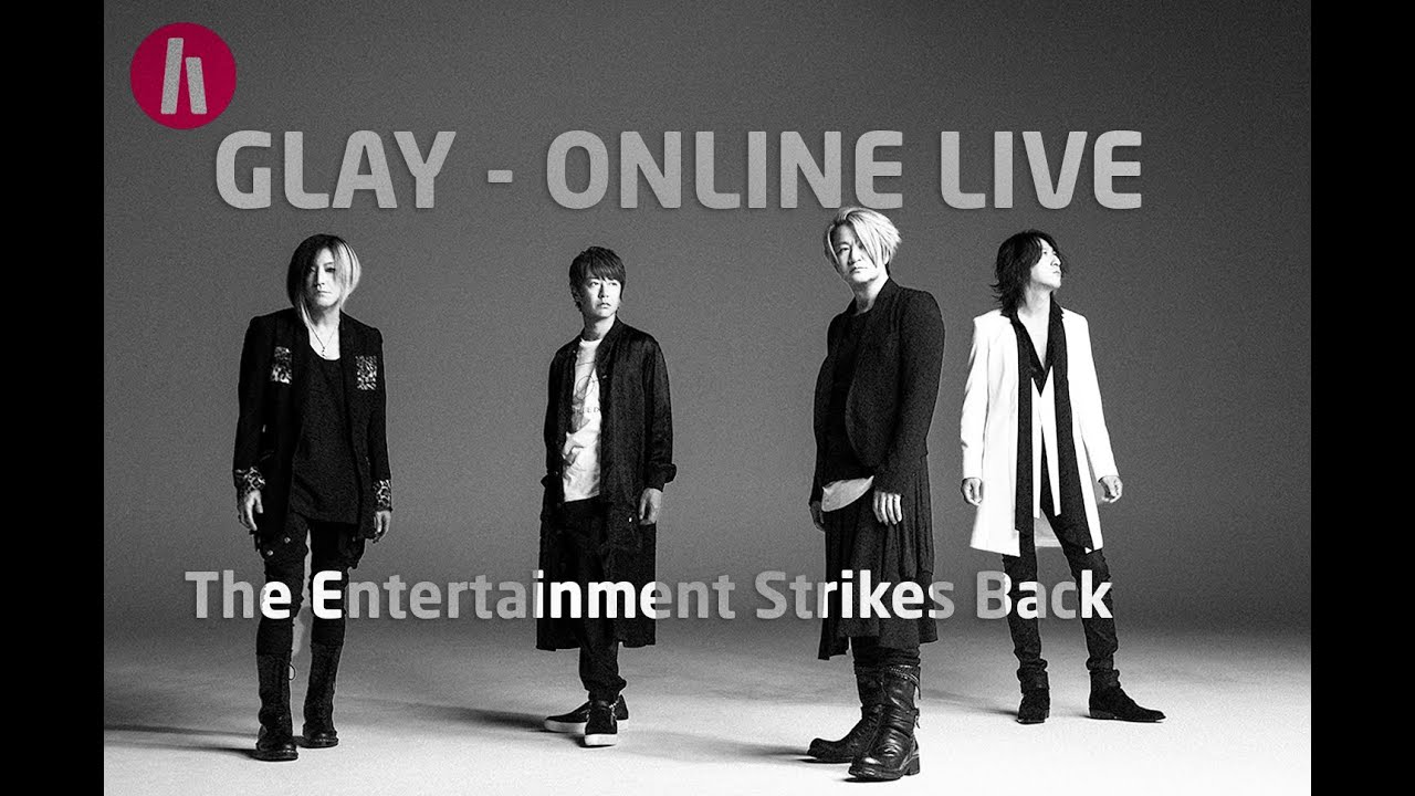 Glay The Entertainment Strikes Back Youtube Glay The Entertainment Strikes Back Youtube