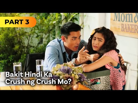 ‘Bakit Hindi Ka Crush ng Crush Mo?’ FULL MOVIE Part 3 | Kim Chiu, Xian Lim