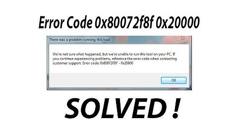 Error Code 0x80072f8f 0x20000 fix | 2022 - THERE WAS A PROBLEM RUNNING THIS TOOL