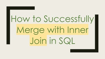 How to Successfully Merge with Inner Join in SQL